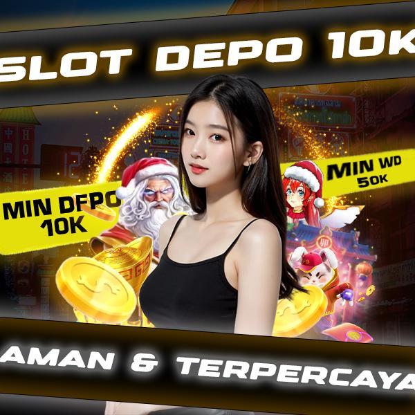 Agen Depo 10k Online Terpercaya